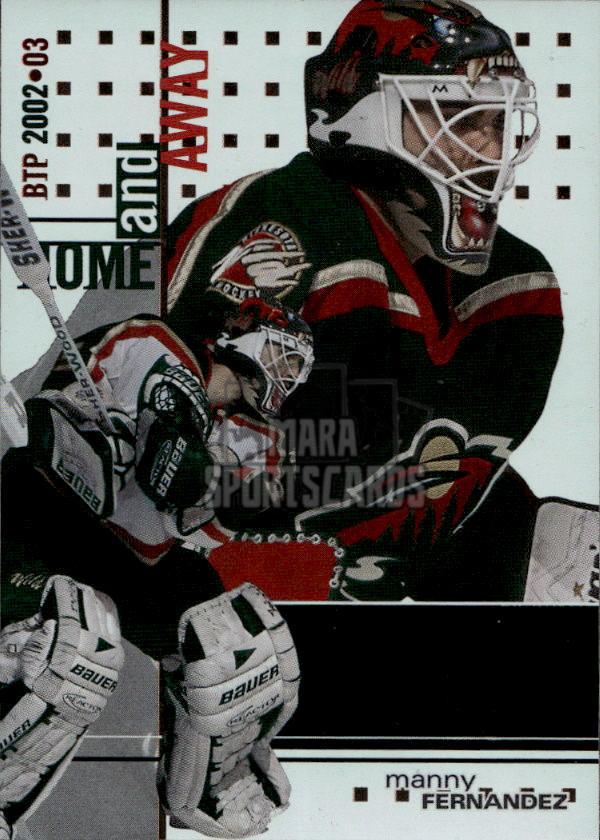 Home and Away MANNY FERNANDEZ 02-03 In the Game Be A Player Between the Pipes