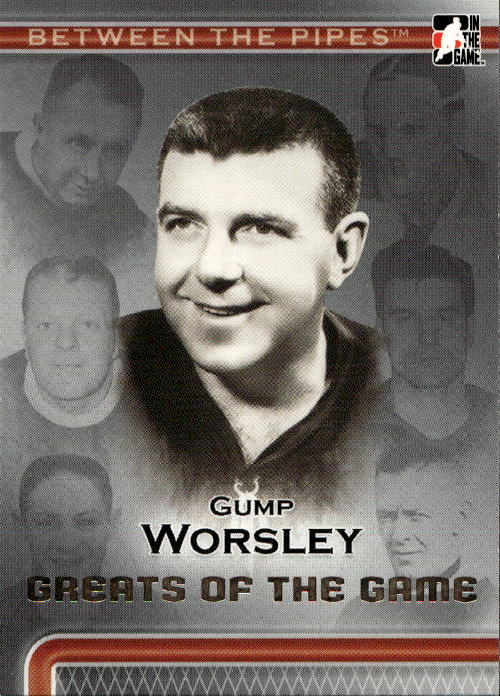 Greats of the Game GUMP WORSLEY 06-07 In the Game Between the Pipes