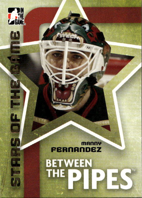 Stars of the Game MANNY FERNANDEZ 06-07 In the Game Between the Pipes