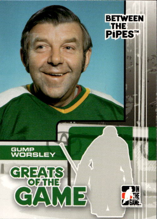 Greats of the Game GUMP WORSLEY 07-08 In the Game Between the Pipes
