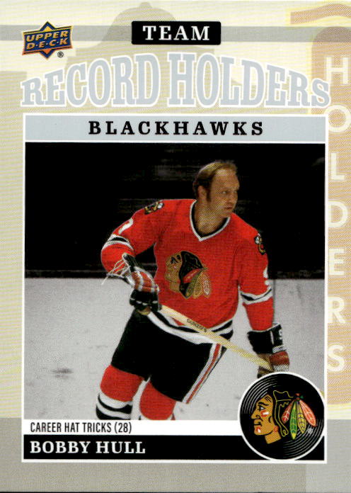 Team Record Holders BOBBY HULL 25-26 UD Chicago Blackhawks Centennial