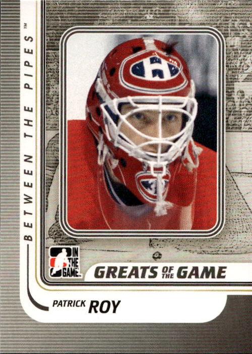 Greats of the Game PATRICK ROY 10-11 In the Game Between the Pipes