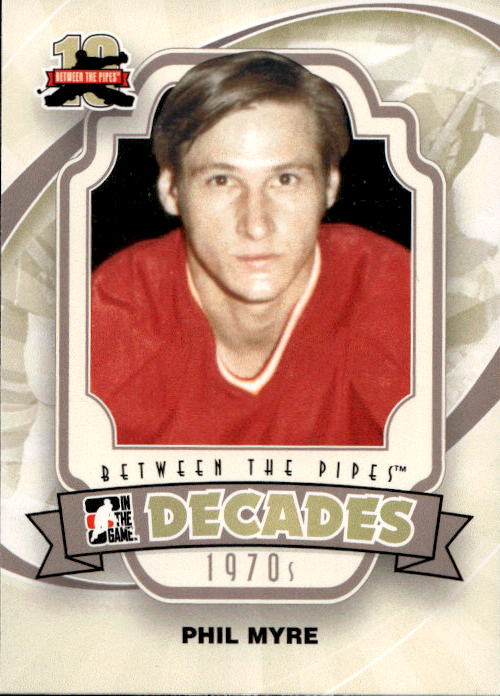 Decades PHIL MYRE 11-12 In the Game Between the Pipes