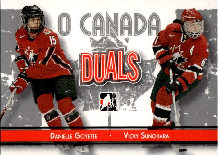 Duals DANIELLE GOYETTE/VICKY SUNOHARA 07-08 In the Game O Canada