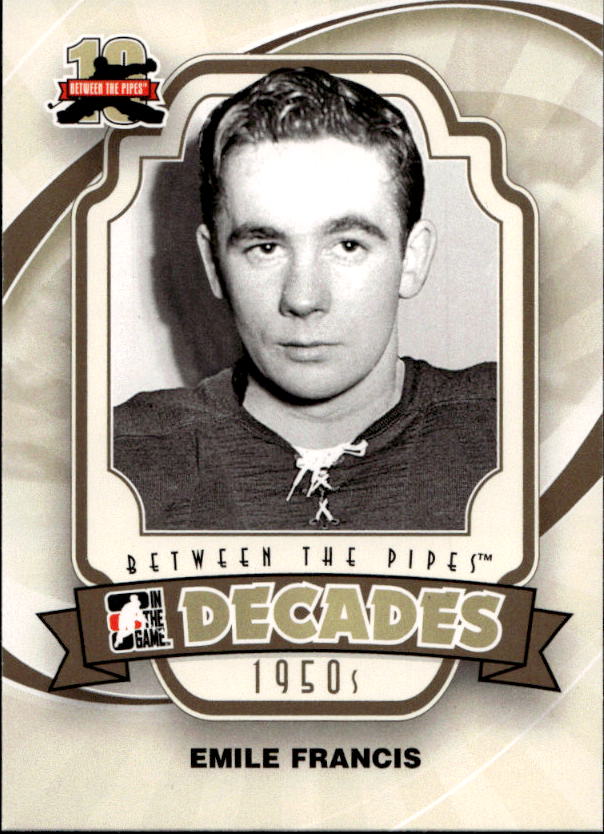 Decades EMILE FRANCIS 11-12 In the Game Between the Pipes