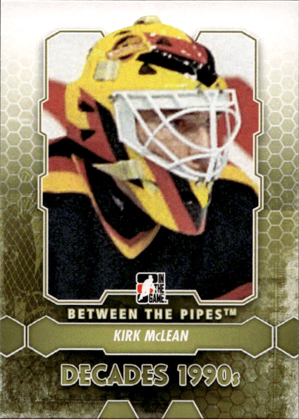 Decades KIRK MCLEAN 12-13 In the Game Between the Pipes