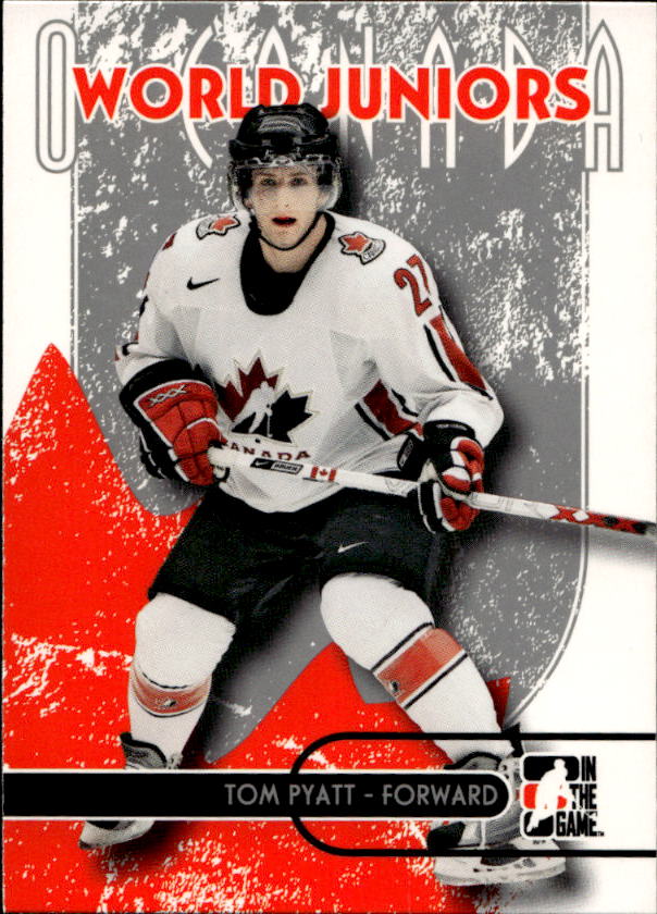World Juniors TOM PYATT 07-08 In the Game O Canada
