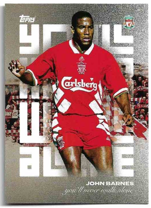 You'll Never Walk Alone JOHN BARNES 23-24 Topps Liverpool Team Set