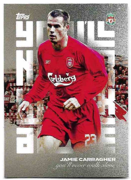You'll Never Walk Alone JAMIE CARRAGHER 23-24 Topps Liverpool Team Set