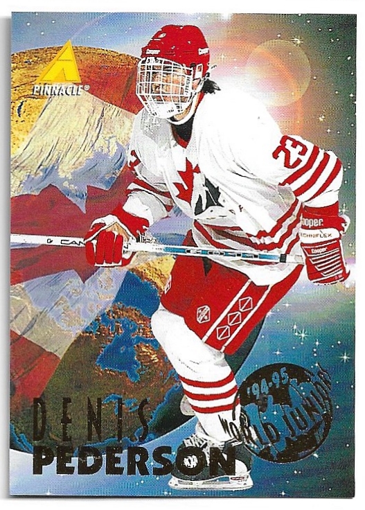 Rookie 94-95 World Juniors DENIS PEDERSON 94-95 Pinnacle