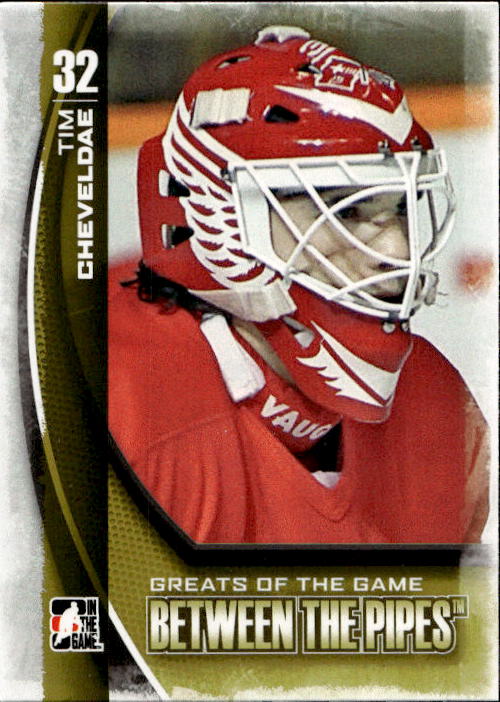 Greats of the Game TIM CHEVELDAE 13-14 In the Game Between the Pipes