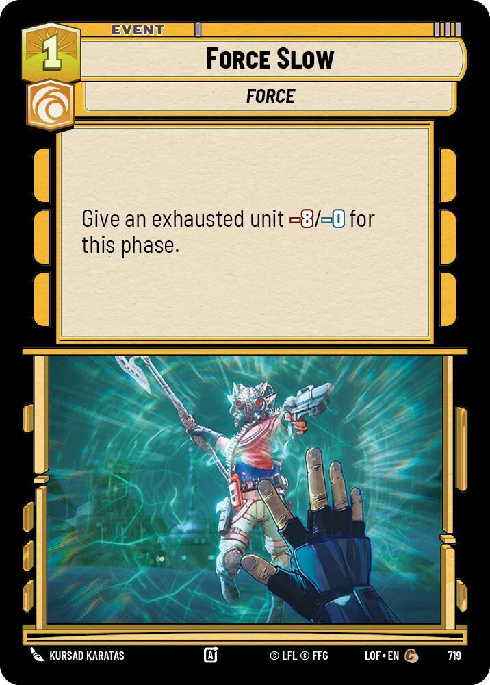 Foil - FORCE SLOW - Unlimited Legends of the Force