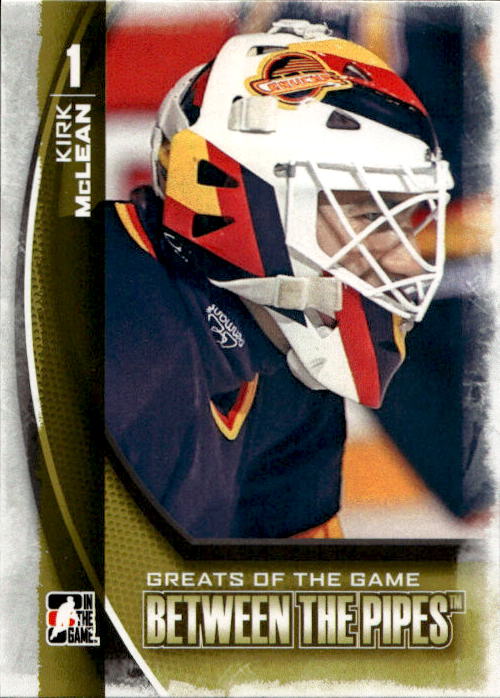Greats of the Game KIRK MCLEAN 13-14 In the Game Between the Pipes